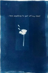 Poster for I Have Something To Get Off My Chest