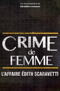 Poster for Crime de femme : l'affaire Edith Scaravetti