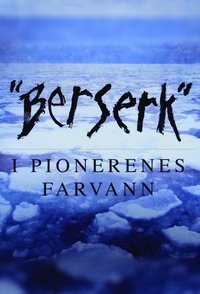 Poster for Berserk - i pionerenes farvann