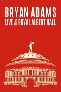 Bryan Adams - Live At The Royal Albert Hall 2024