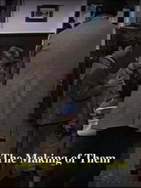 The Making of Them