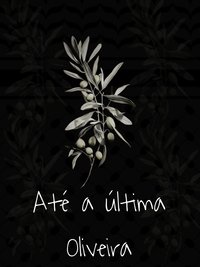 Poster for Até a Última Oliveira