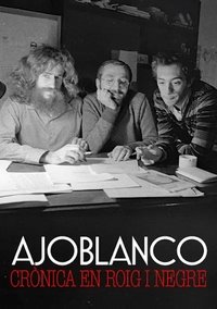 Poster for Ajoblanco, Crónica en Rojo y Negro
