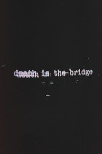 Death Is The Bridge