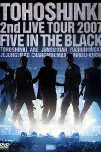 TVXQ! 2nd LIVE TOUR 2007 ~Five in The Black~