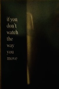 Poster for If You Don’t Watch the Way You Move
