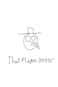 Poster for ThatPlagueDoctor: The Final Video