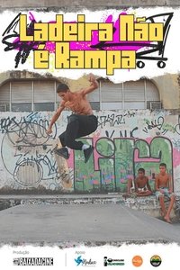 Poster for Ladeira Não É Rampa