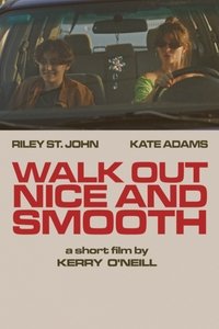 Walk Out Nice and Smooth