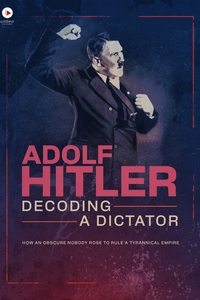 Poster for Adolf Hitler: Decoding a Dictator