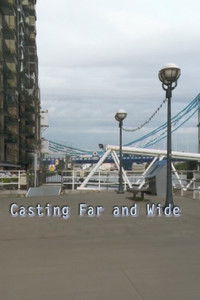 Casting Far and Wide