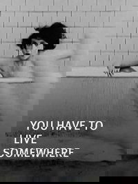 You Have to Live Somewhere