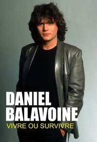 Poster for Daniel Balavoine : vivre ou survivre