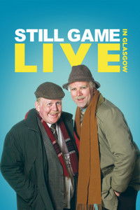 Poster for Still Game: Live in Glasgow