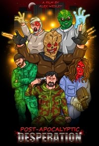 Poster for Post Apocalyptic Desperation