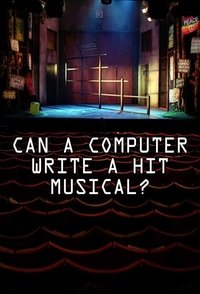 Poster for Can a Computer Write a Hit Musical