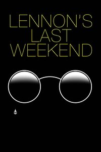 Lennon's Last Weekend