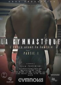 poster La Gymnastique, l’ombre avant la Lumière - Partie 1