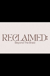 Poster for Reclaimed: Beyond the Braid