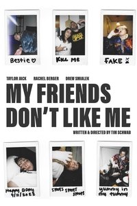 My Friends Don’t Like Me
