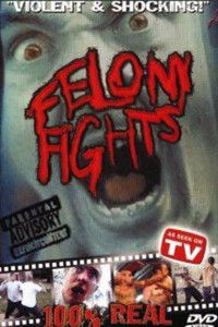 Poster for Felony Fights 1: Sick and Twisted Games