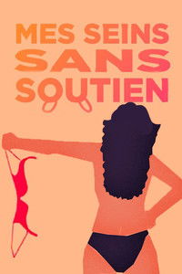 Poster for Mes seins sans soutien