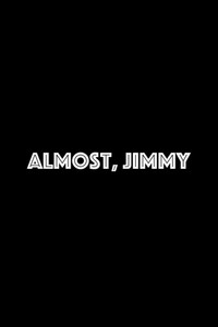 Poster for ALMOST, JIMMY