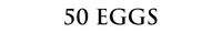 50 Eggs