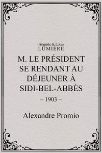 M. le président se rendant au déjeuner à Sidi-Bel-Abbès