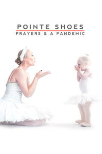 Poster for Pointe Shoes, Prayers and a Pandemic