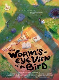 The Worm's-Eye View of the Bird
