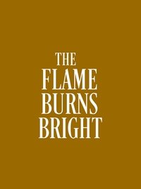 Poster for The Flame Burns Bright