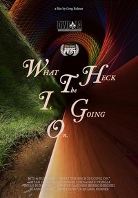 Poster for What the Heck Is Going On.