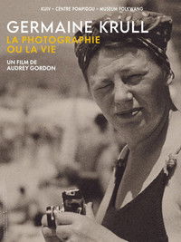 Germaine Krull, la photographie ou la vie