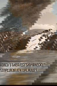 Poster for World's Greatest Shipwrecks: History Beneath the Waves