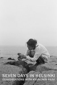 Poster for Seven Days in Helsinki: Conversations with Kyungmin Park