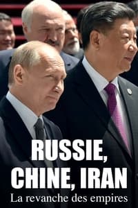 poster Russie, Chine, Iran : La Revanche des empires