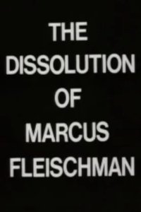 Poster for The Dissolution of Marcus Fleischman