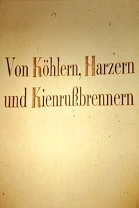 Von Köhlern, Harzern und Kienrußbrennern