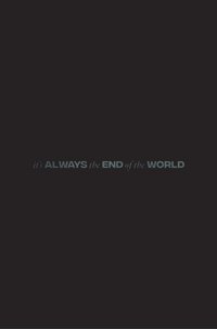 It's Always the End of the World