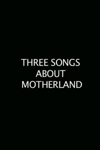Poster for Three Songs About the Motherland