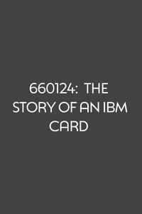 660124: The Story of an IBM Card