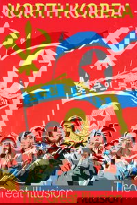 North Korea: The Great Illusion