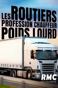 Poster for Les routiers : Profession chauffeur poids lourd