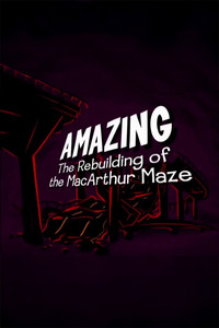 Poster for Amazing: The Rebuilding of the MacArthur Maze