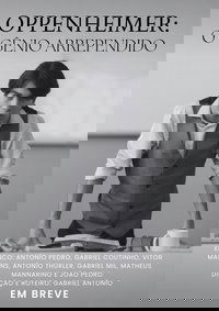 Oppenheimer: O Gênio Arrependido