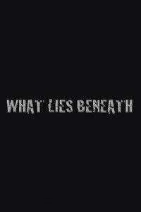 What Lies Beneath
