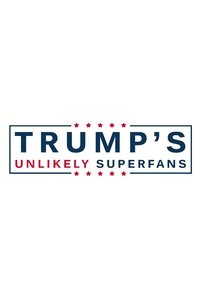 Trump's Unlikely Superfans