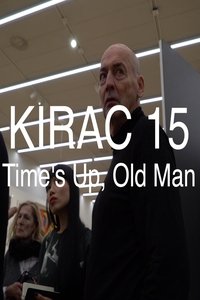 KIRAC 15: Time's Up, Old Man