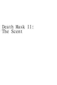 Death Mask II: The Scent